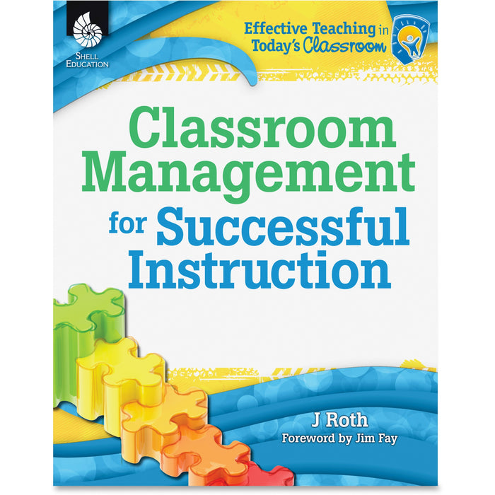 Shell Education Classroom Management Instruction Guide Printed Book by Joseph Roth, Jim Fay - Shell Educational Publishing Publication - Book - Grade K-12 - 1 Each