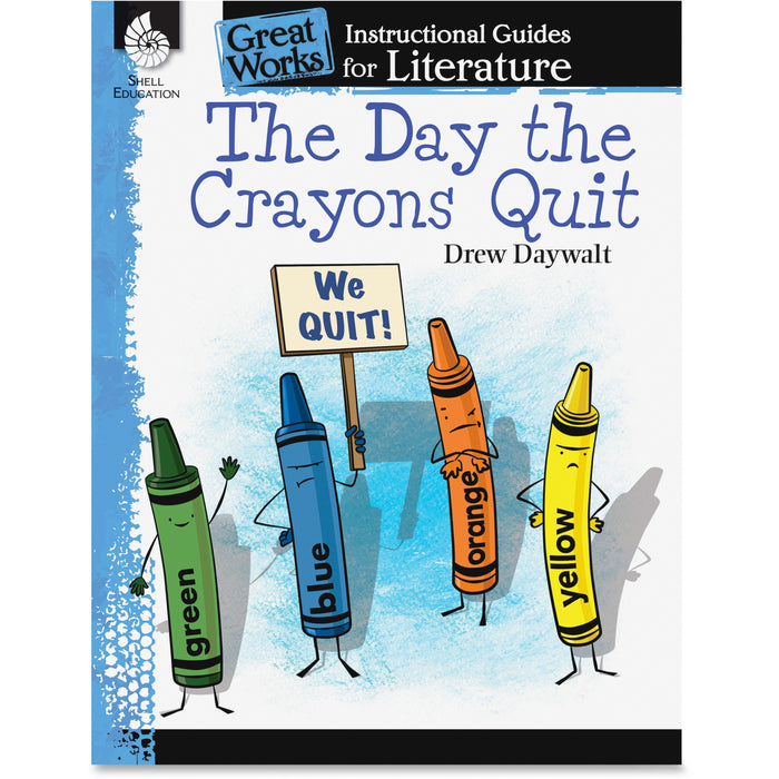 Shell Education The Day the Crayons Quit Instructional Guide Printed Book by Drew Daywalt - 72 Pages - Shell Educational Publishing Publication - Book - Grade 3 - 1 Each