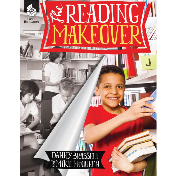 Shell Education Reading Makeover Printed Book by Mike McQueen, Danny Brassell - 208 Pages - Book - Grade K-12 - 1 Each
