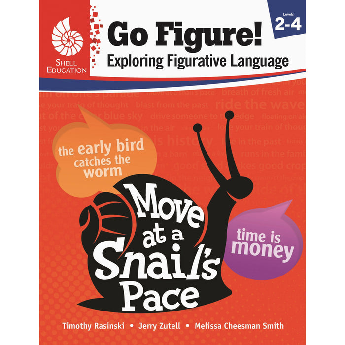 Shell Education Go Figure! Exploring Figurative Language, Levels 2-4 Printed Book by Timothy Rasinski, Jerry Zutell, Melissa Cheesman Smith - 136 Pages - Book - Grade 2-4 - English - 1 Each