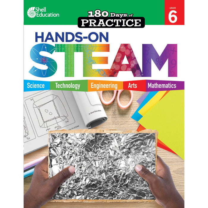 Shell Education 180 Days: Hands-On STEAM: Grade 6 Printed Book - Book - Grade 6 - English - 1 Each